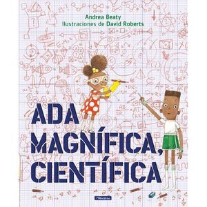 Ada Magnífica, Científica = Ada Twist, Scientist -- Andrea Beaty